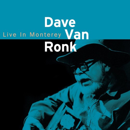 Dave van ronk - in, monterey